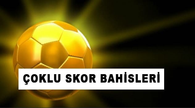 Çoklu Skor Bahisleri