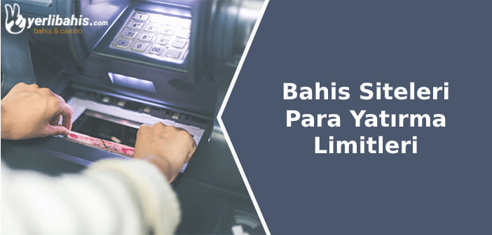 bahis para yatırma limit