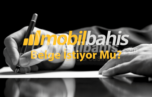 mobilbahis-belge-istiyor-mu